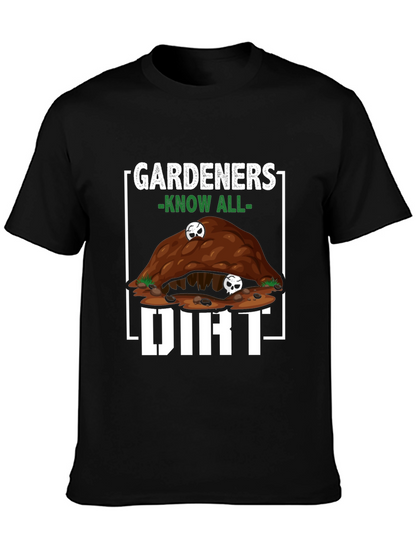 Gardeners Know All Dirt T-Shirt