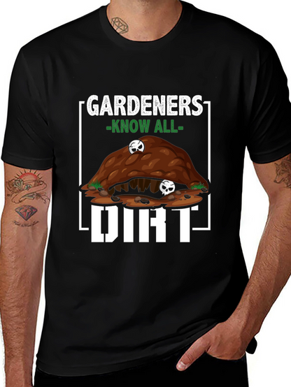 Gardeners Know All Dirt T-Shirt