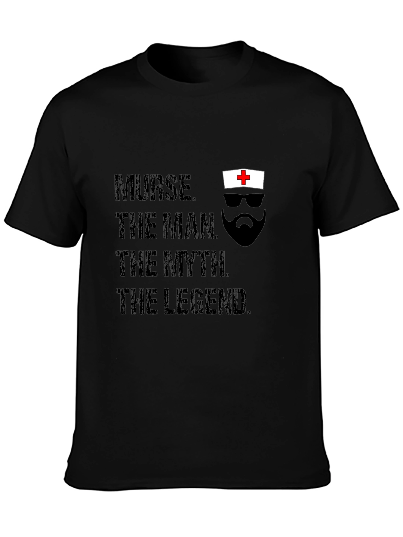Nurse The Man The Myth The Legend T-Shirt