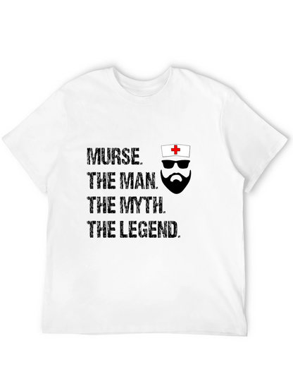 Nurse The Man The Myth The Legend T-Shirt