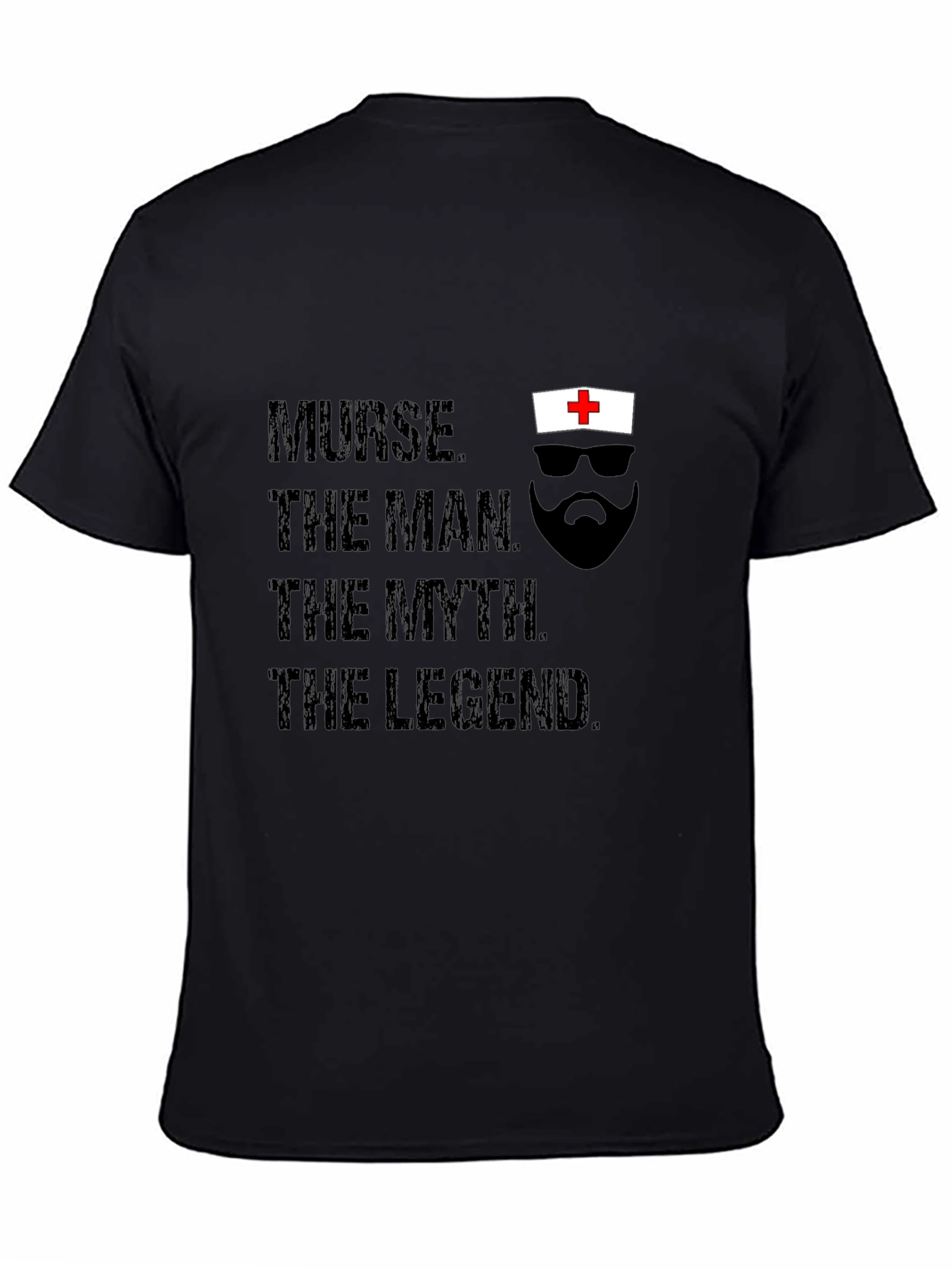 Nurse The Man The Myth The Legend T-Shirt