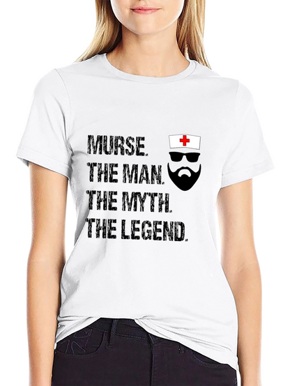 Nurse The Man The Myth The Legend T-Shirt