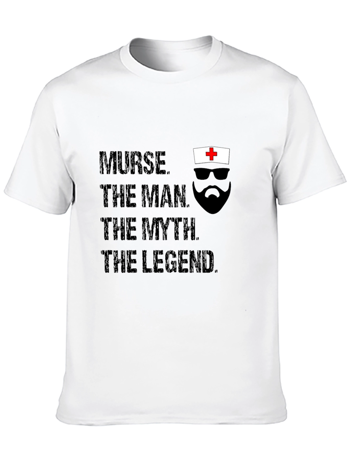 Nurse The Man The Myth The Legend T-Shirt