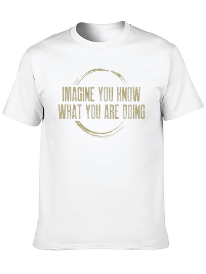Imagine You Know T-Shirt - Funny Sarcastic Graphic Tee