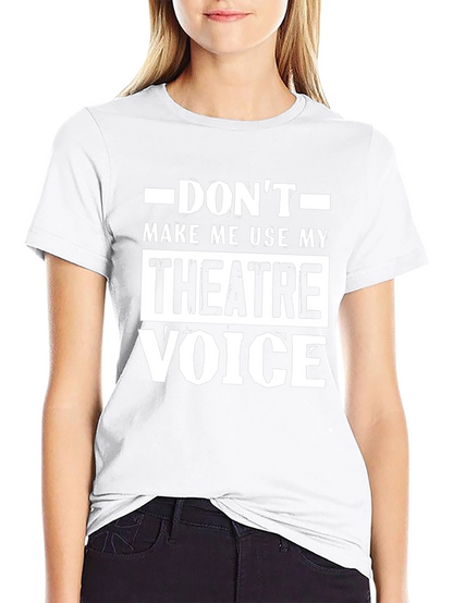 Theatre Voice T-Shirt - Funny Drama Actor Tee