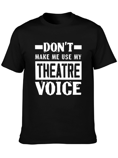 Theatre Voice T-Shirt - Funny Drama Actor Tee