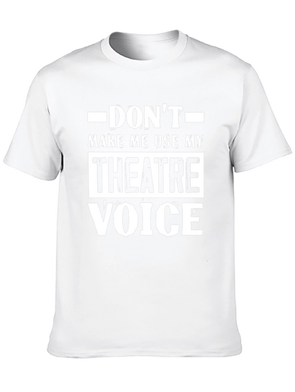 Theatre Voice T-Shirt - Funny Drama Actor Tee