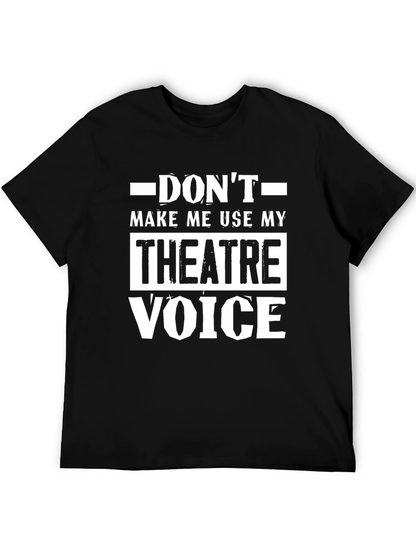 Theatre Voice T-Shirt - Funny Drama Actor Tee