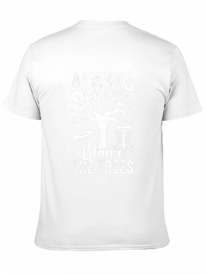 Always Blame the Trees Graphic Tee