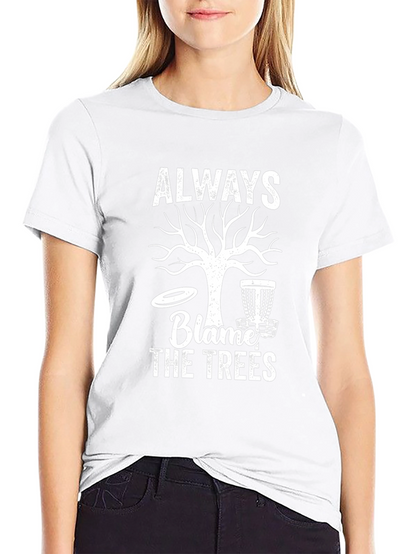 Always Blame the Trees Graphic Tee
