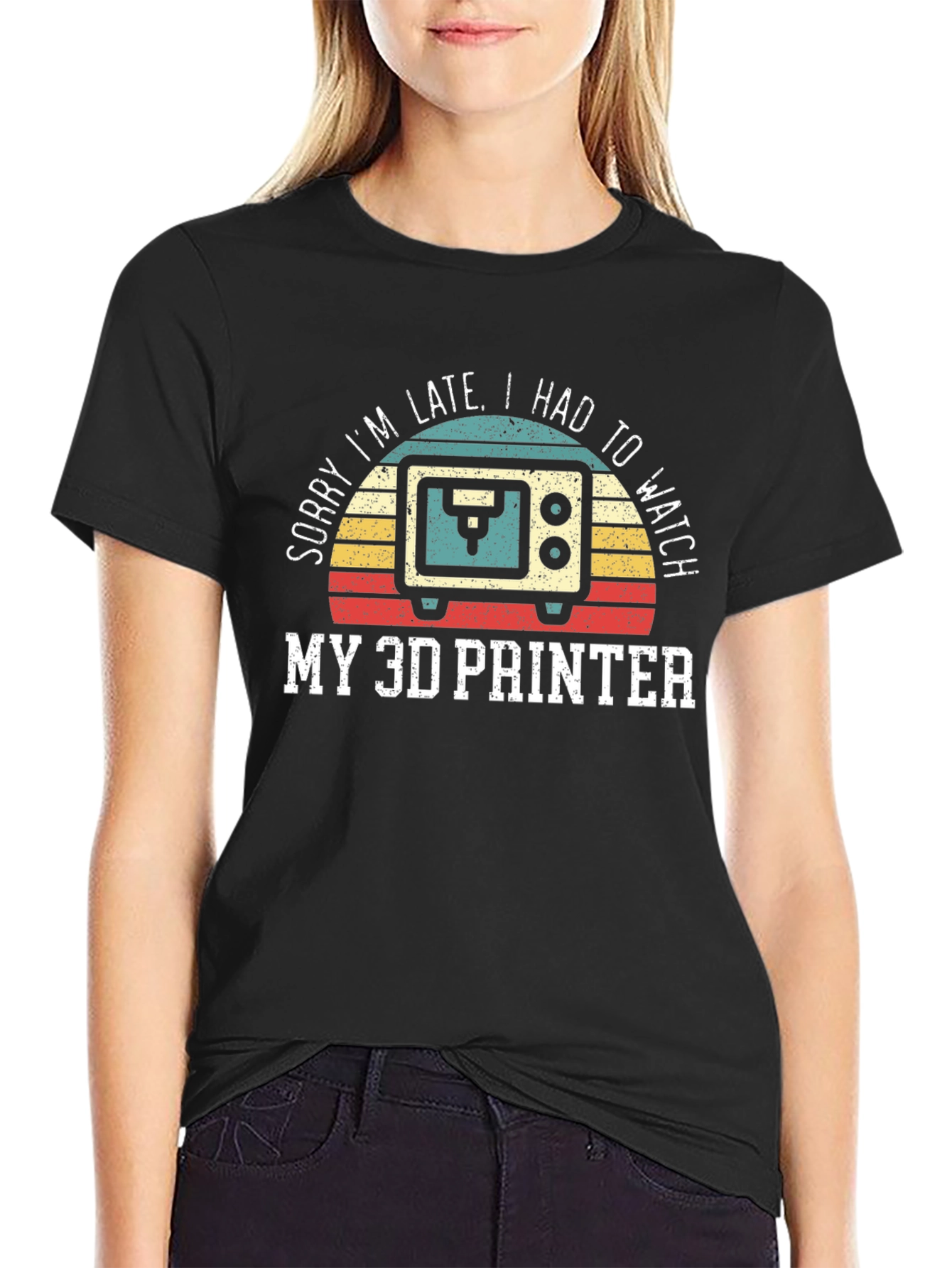 Sorry Im Late 3D Printer T-Shirt