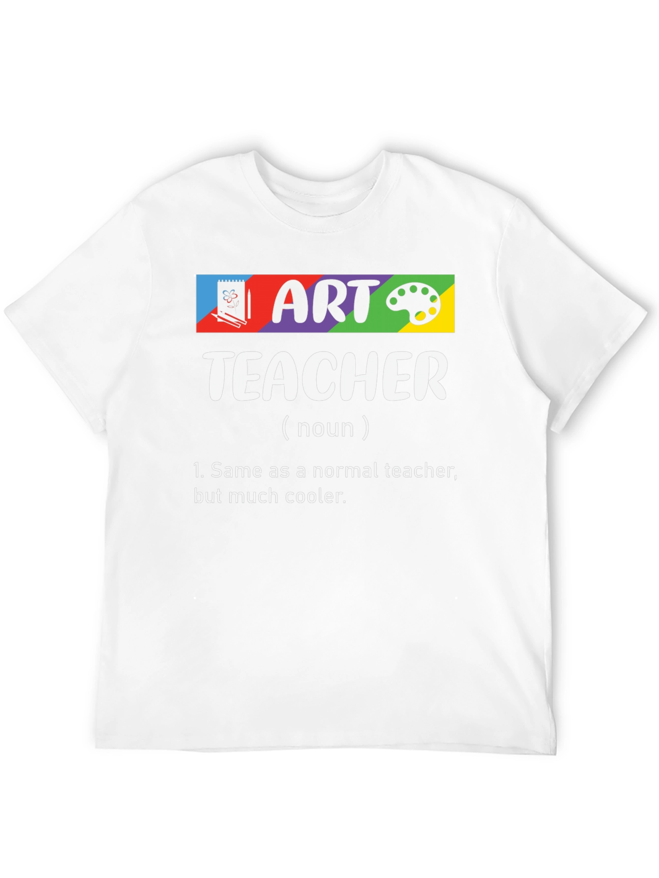 Art Teacher Definition T-Shirt - Cool Teacher Tee