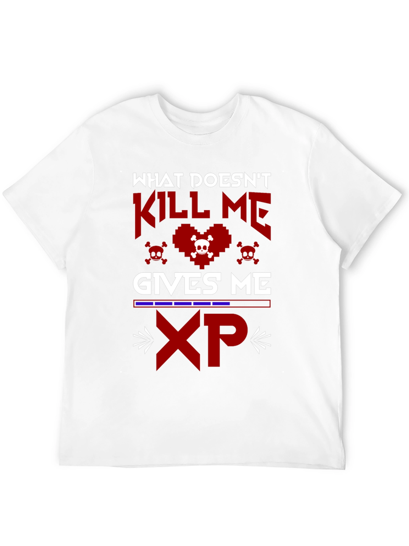 Gamer XP T-Shirt - What Doesnt Kill Me