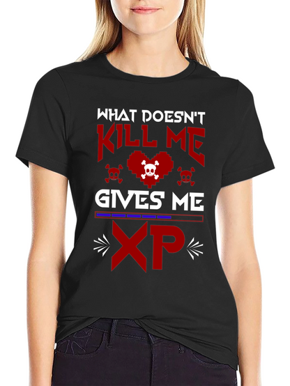Gamer XP T-Shirt - What Doesnt Kill Me