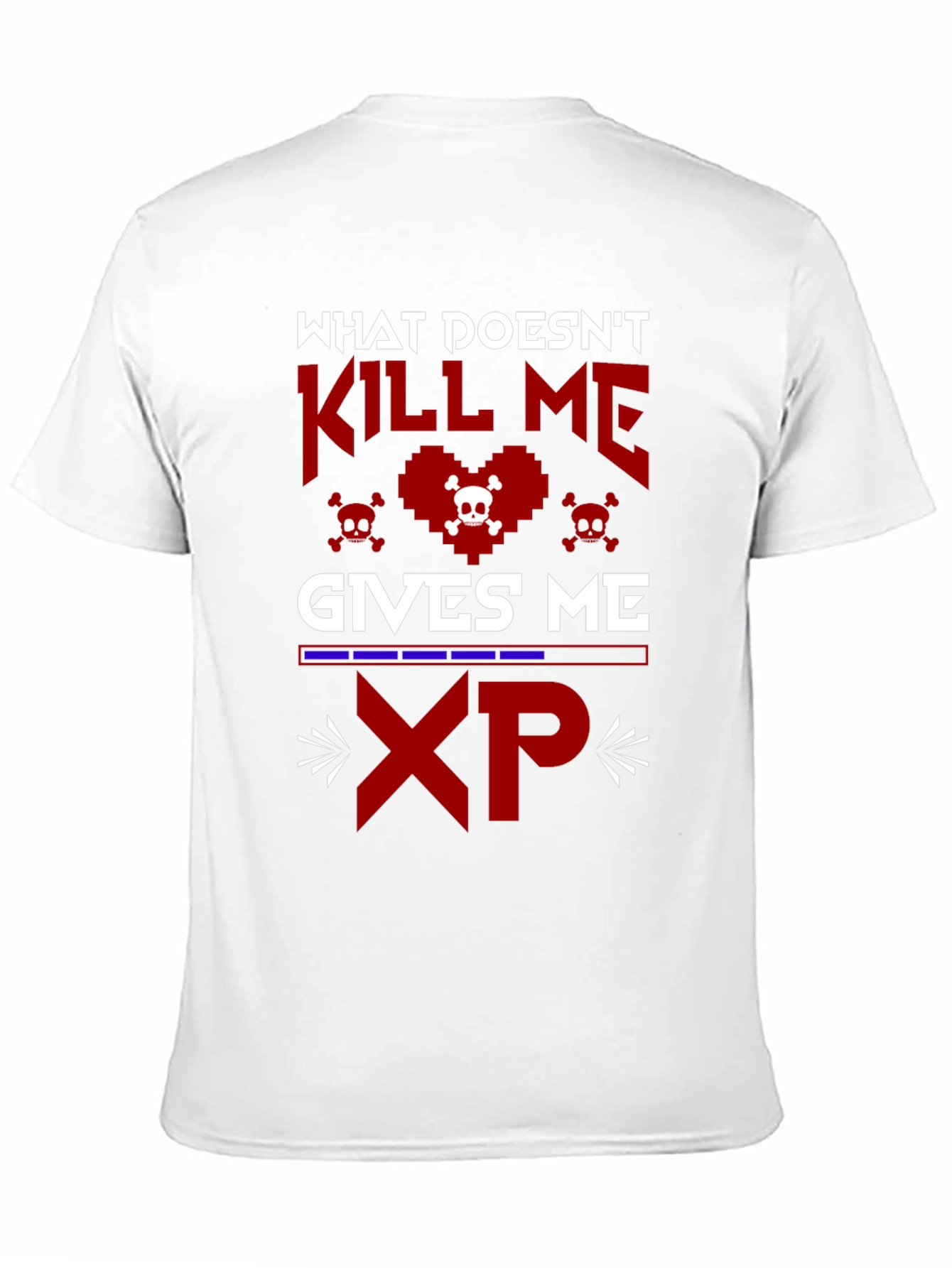 Gamer XP T-Shirt - What Doesnt Kill Me