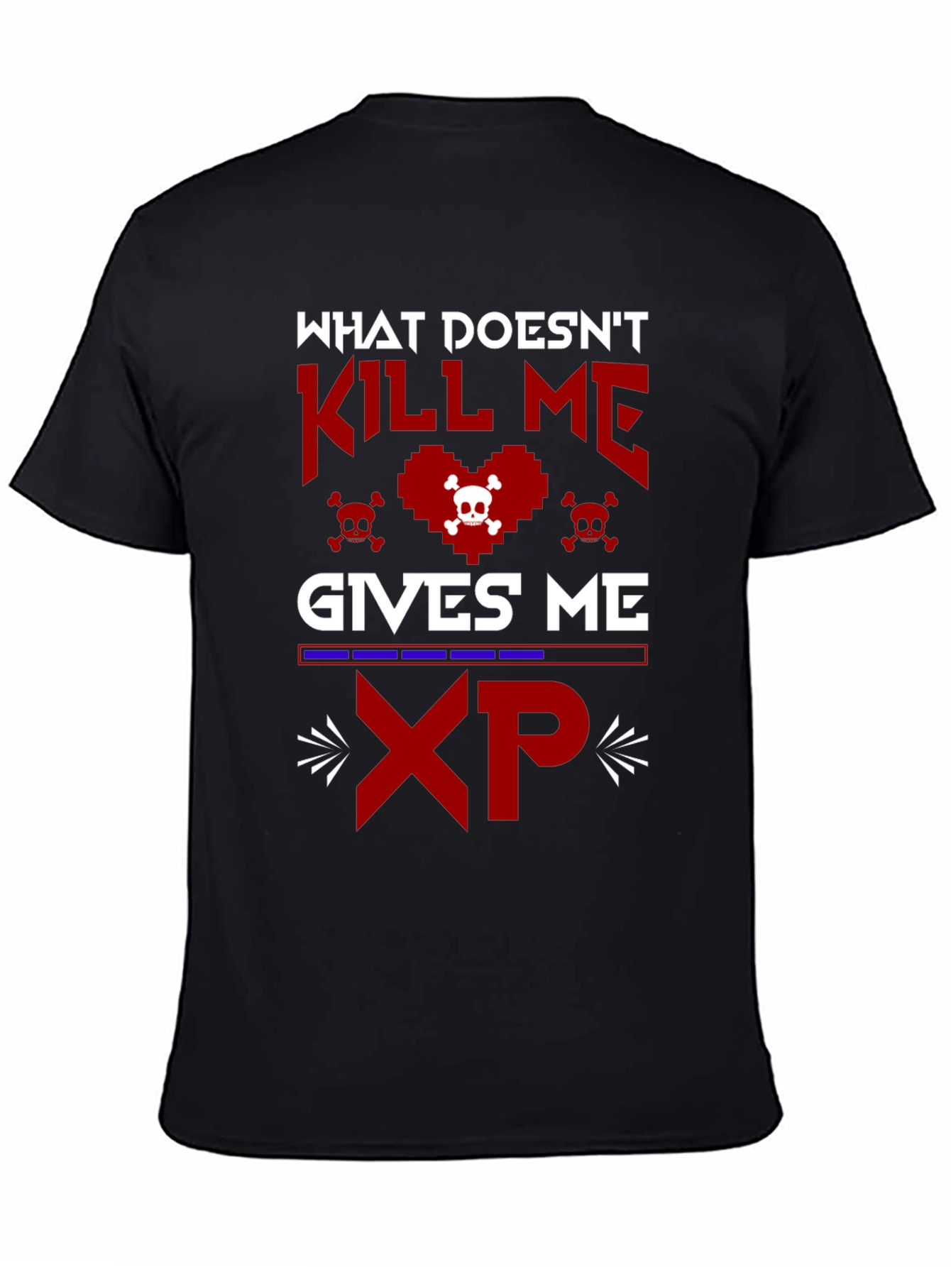 Gamer XP T-Shirt - What Doesnt Kill Me