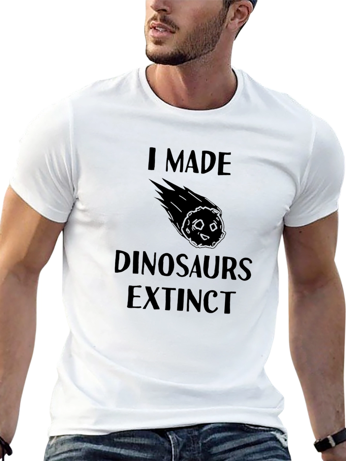 I Made Dinosaurs Extinct T-Shirt