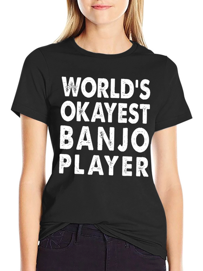 Worlds Okayest Banjo Player Black T-Shirt