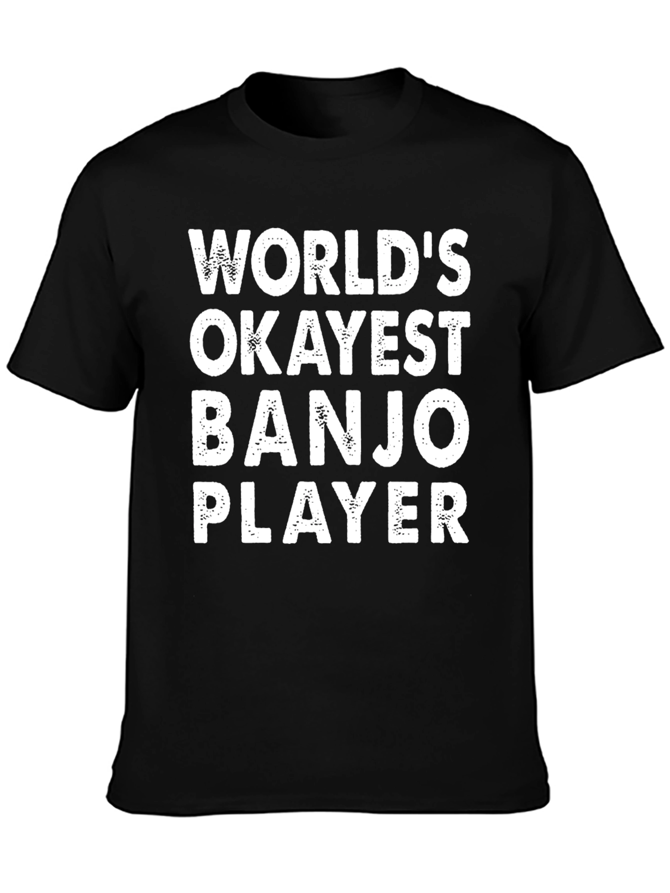 Worlds Okayest Banjo Player Black T-Shirt
