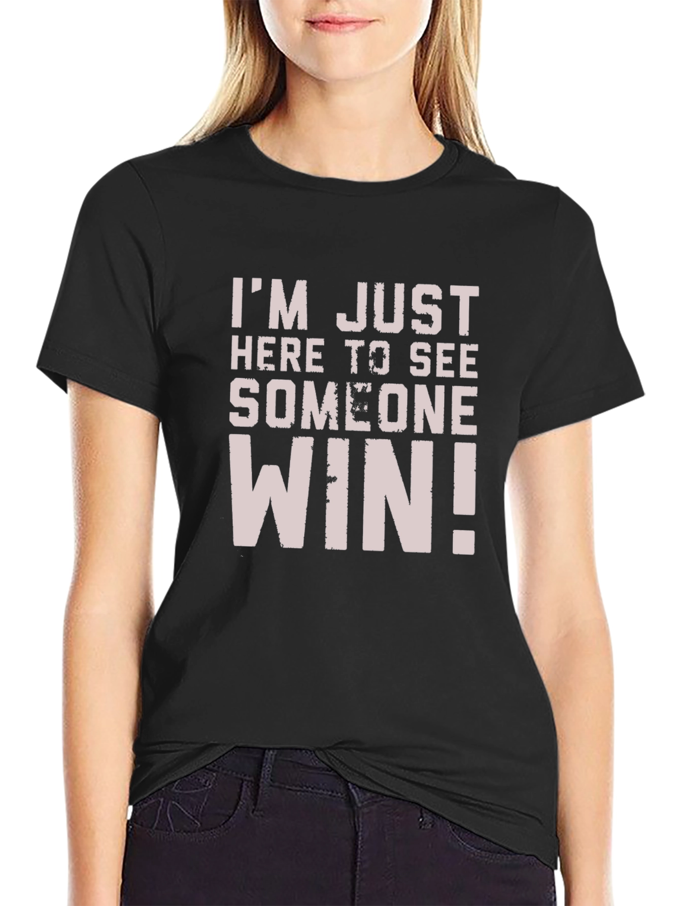 Im Just Here to See Someone Win T-Shirt