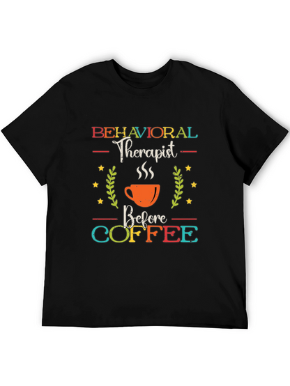 Behavioral Therapist Before Coffee Graphic Tee