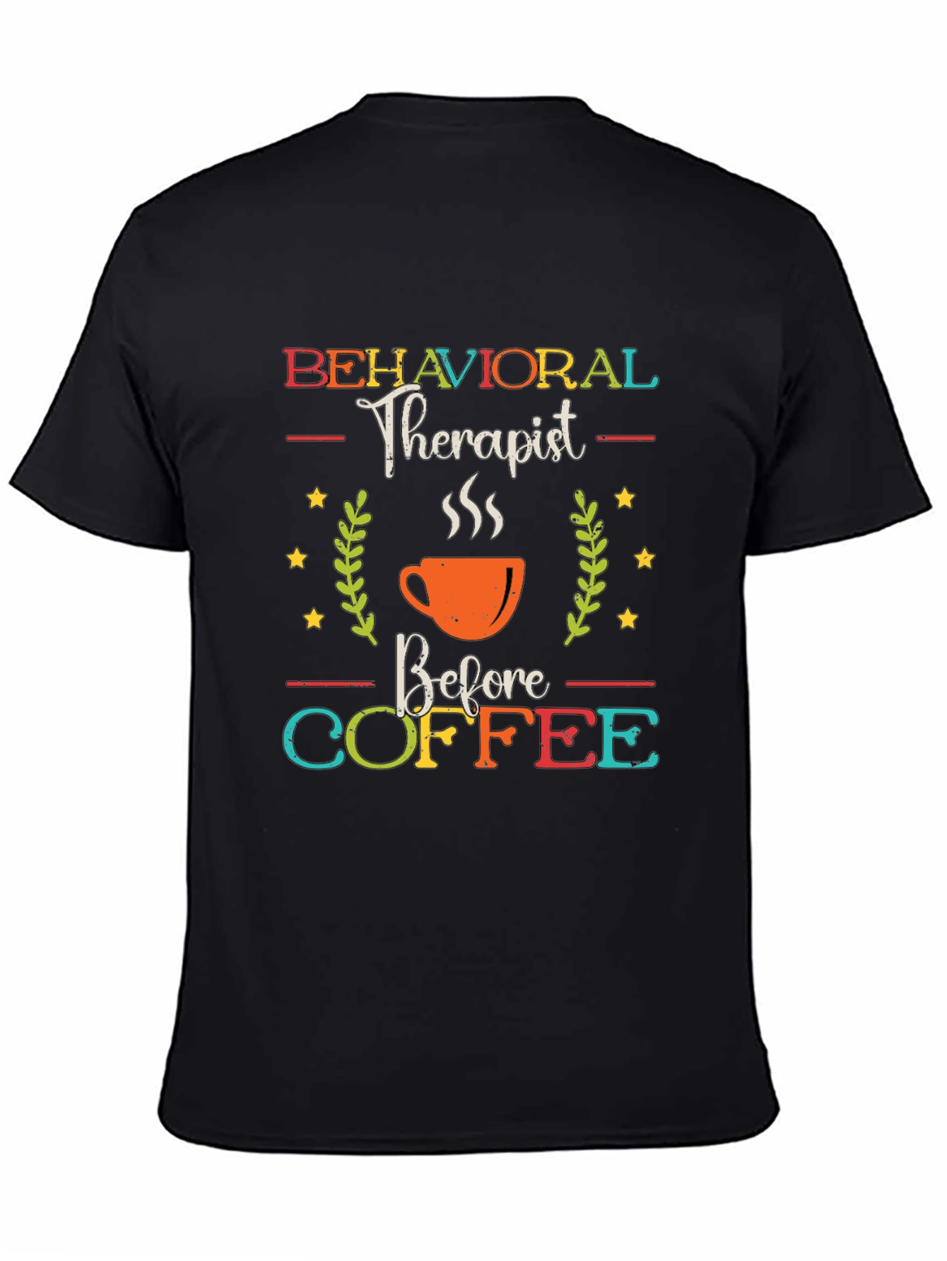 Behavioral Therapist Before Coffee Graphic Tee