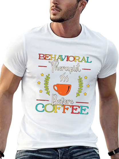 Behavioral Therapist Before Coffee Graphic Tee