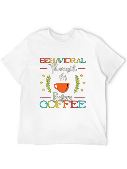 Behavioral Therapist Before Coffee Graphic Tee