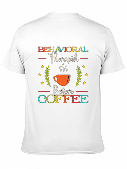Behavioral Therapist Before Coffee Graphic Tee
