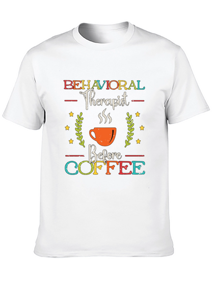Behavioral Therapist Before Coffee Graphic Tee