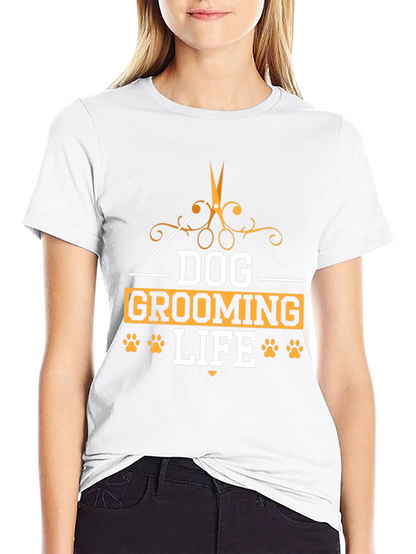Dog Grooming Life T-Shirt - Pet Lover Tee