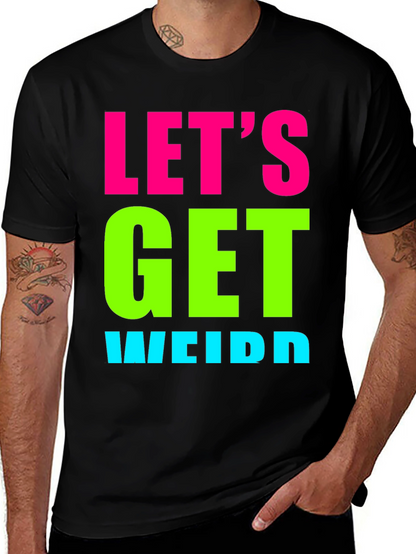 Lets Get Weird Graphic Tee - Black