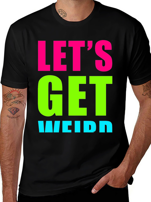 Lets Get Weird Graphic Tee - Black