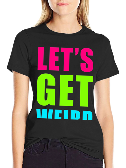 Lets Get Weird Graphic Tee - Black