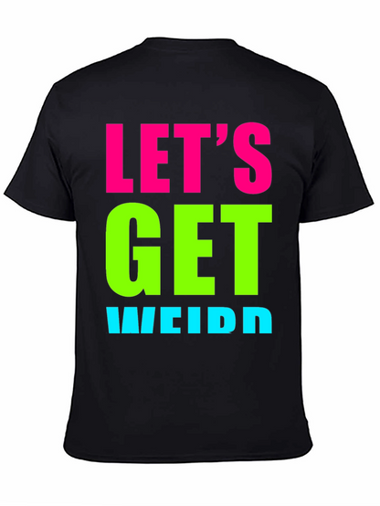 Lets Get Weird Graphic Tee - Black