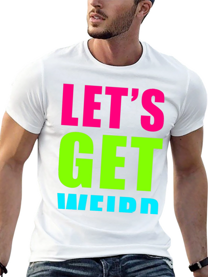 Lets Get Weird Graphic Tee - Black
