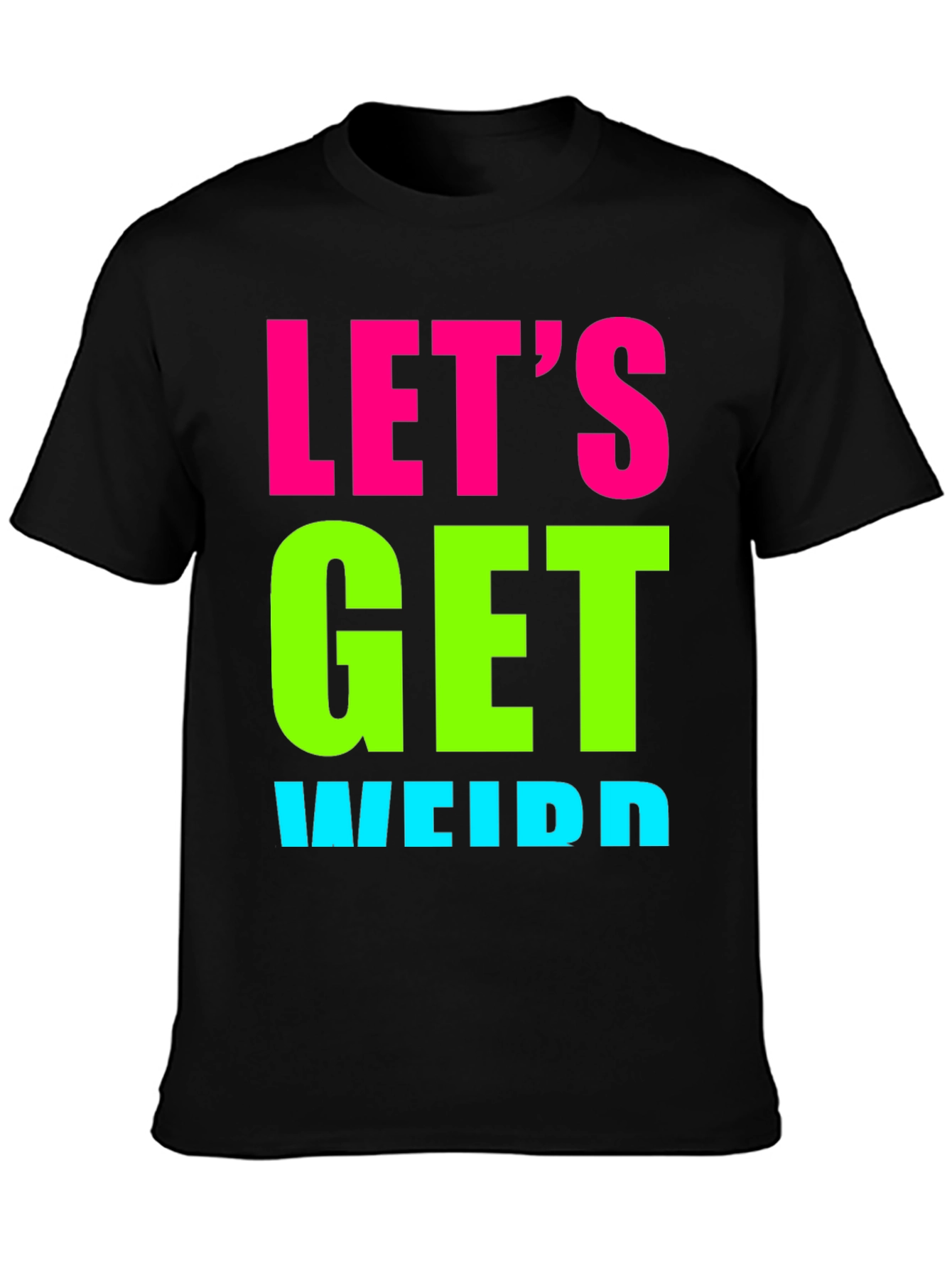 Lets Get Weird Graphic Tee - Black