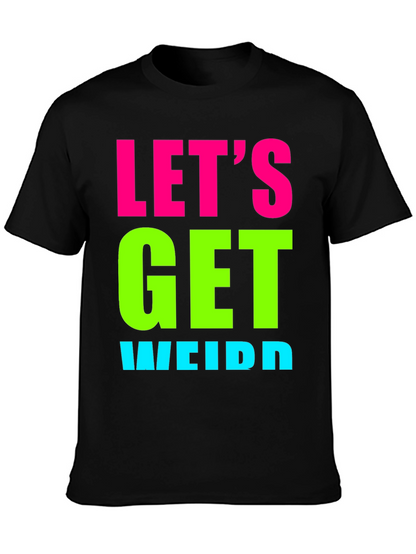 Lets Get Weird Graphic Tee - Black