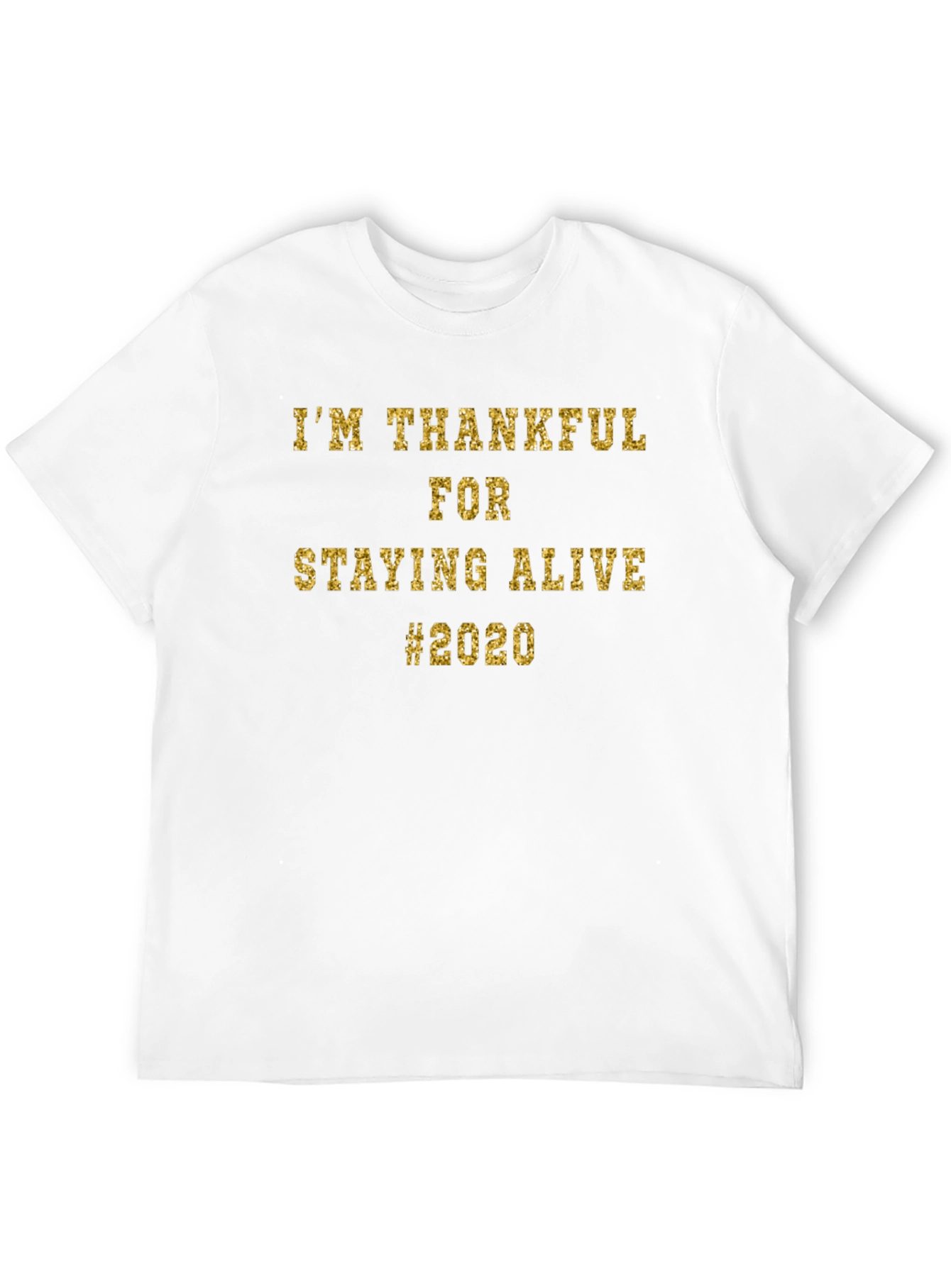 Thankful For Staying Alive 2020 Black T-Shirt