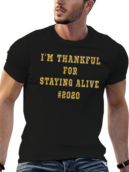 Thankful For Staying Alive 2020 Black T-Shirt