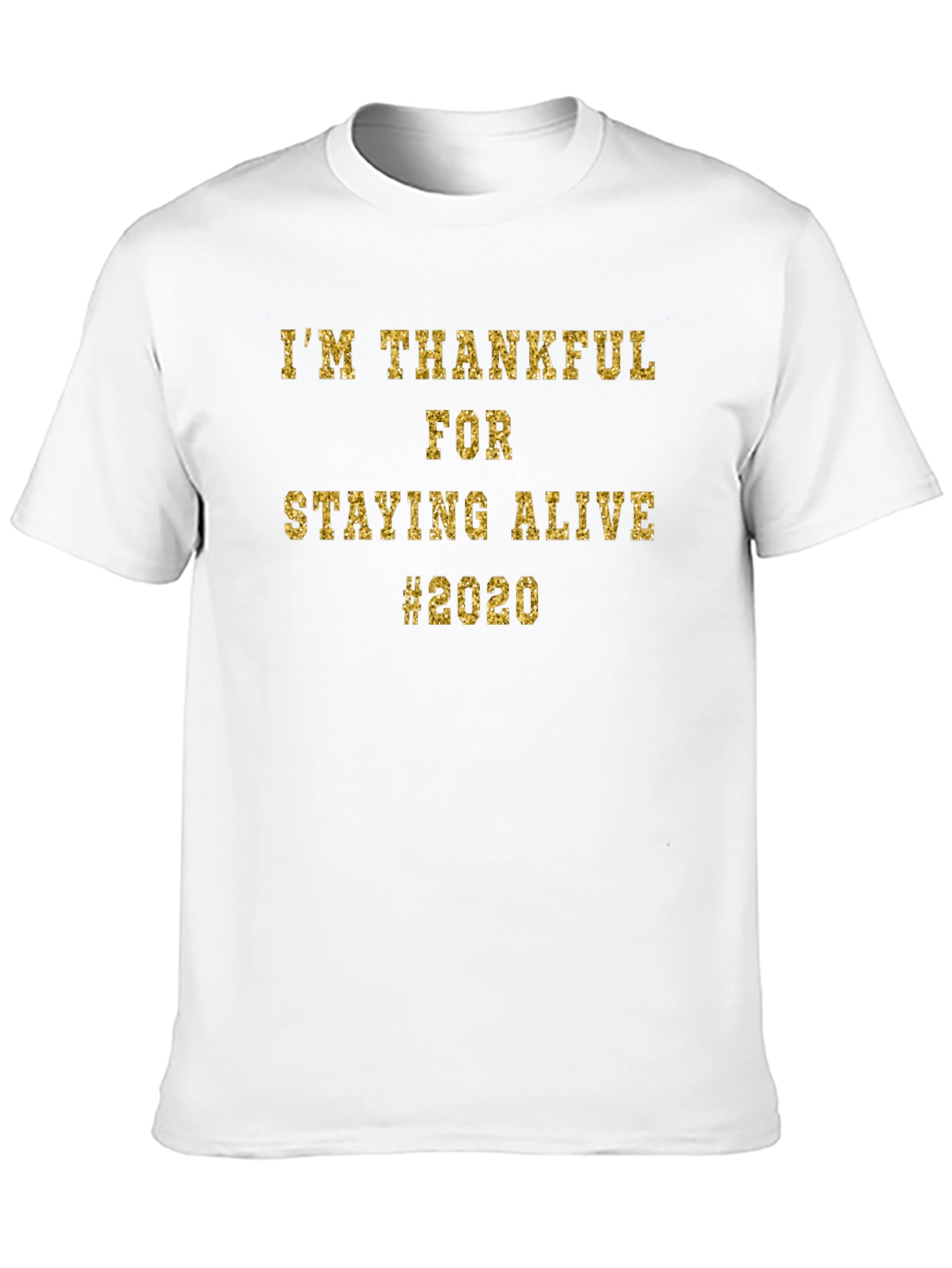Thankful For Staying Alive 2020 Black T-Shirt