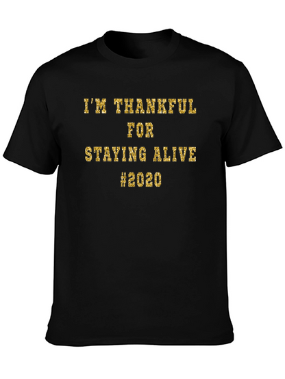 Thankful For Staying Alive 2020 Black T-Shirt