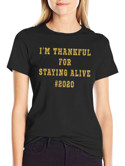 Thankful For Staying Alive 2020 Black T-Shirt