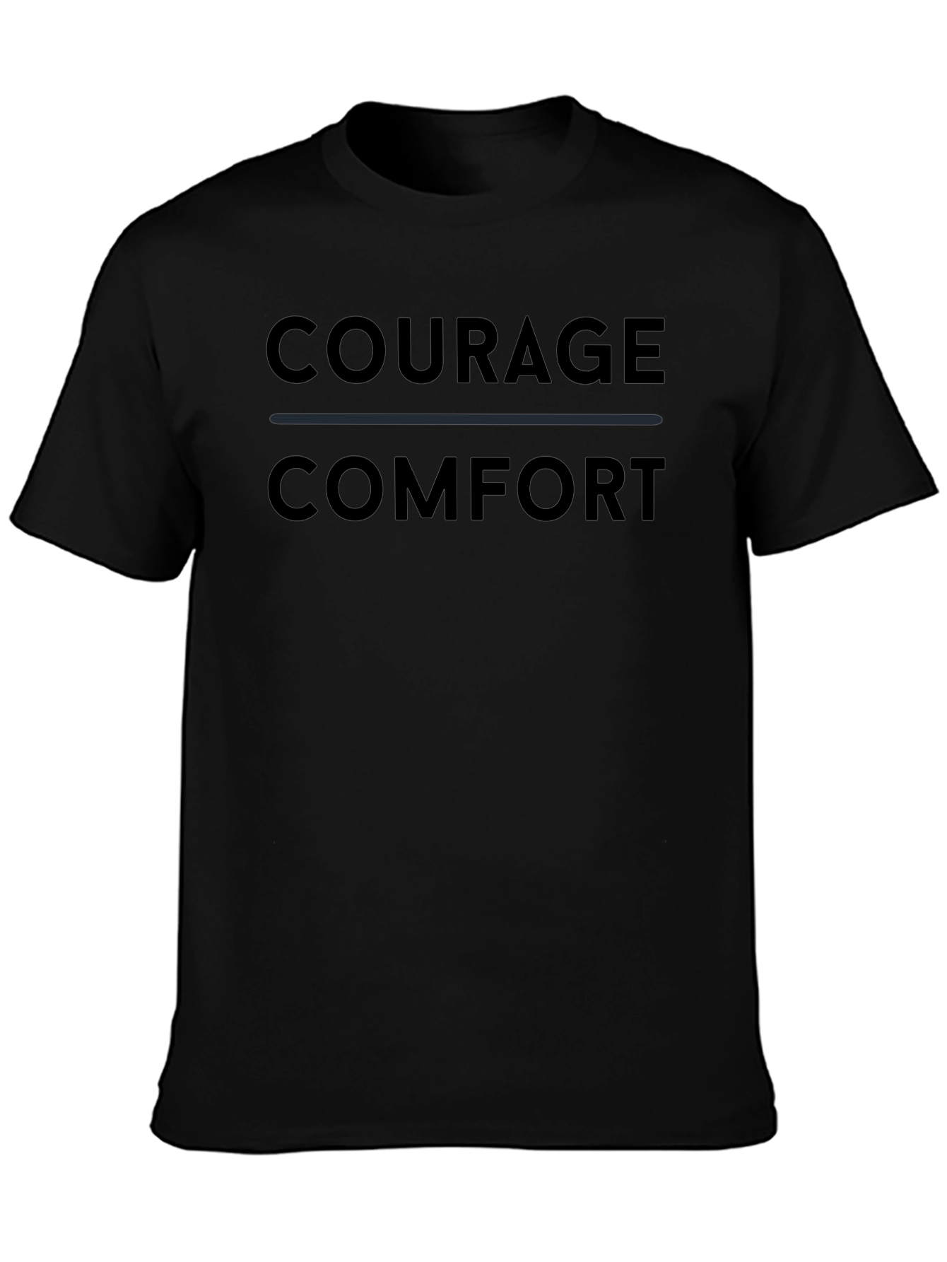 Courage Over Comfort Black T-Shirt
