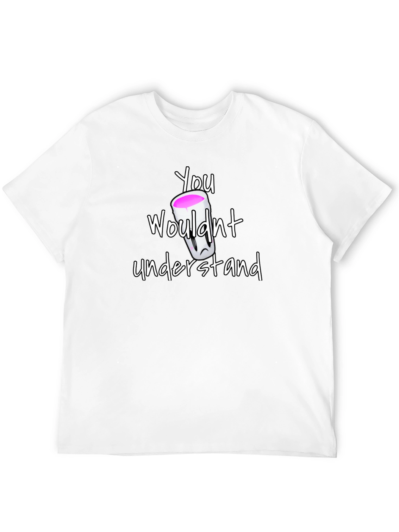 You Wouldnt Understand T-Shirt - Lean Sipping Tee