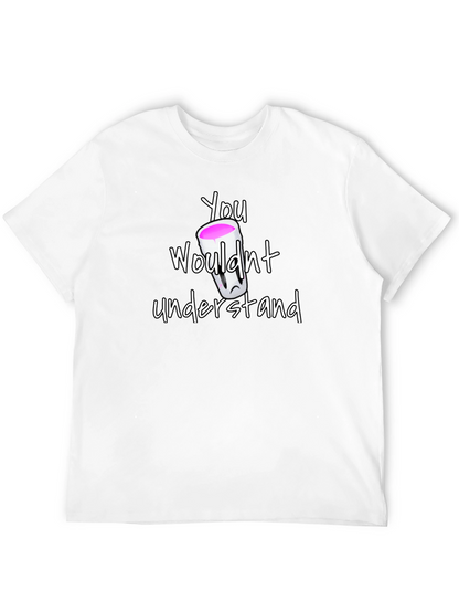You Wouldnt Understand T-Shirt - Lean Sipping Tee