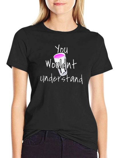 You Wouldnt Understand T-Shirt - Lean Sipping Tee