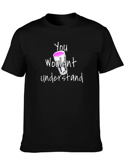 You Wouldnt Understand T-Shirt - Lean Sipping Tee