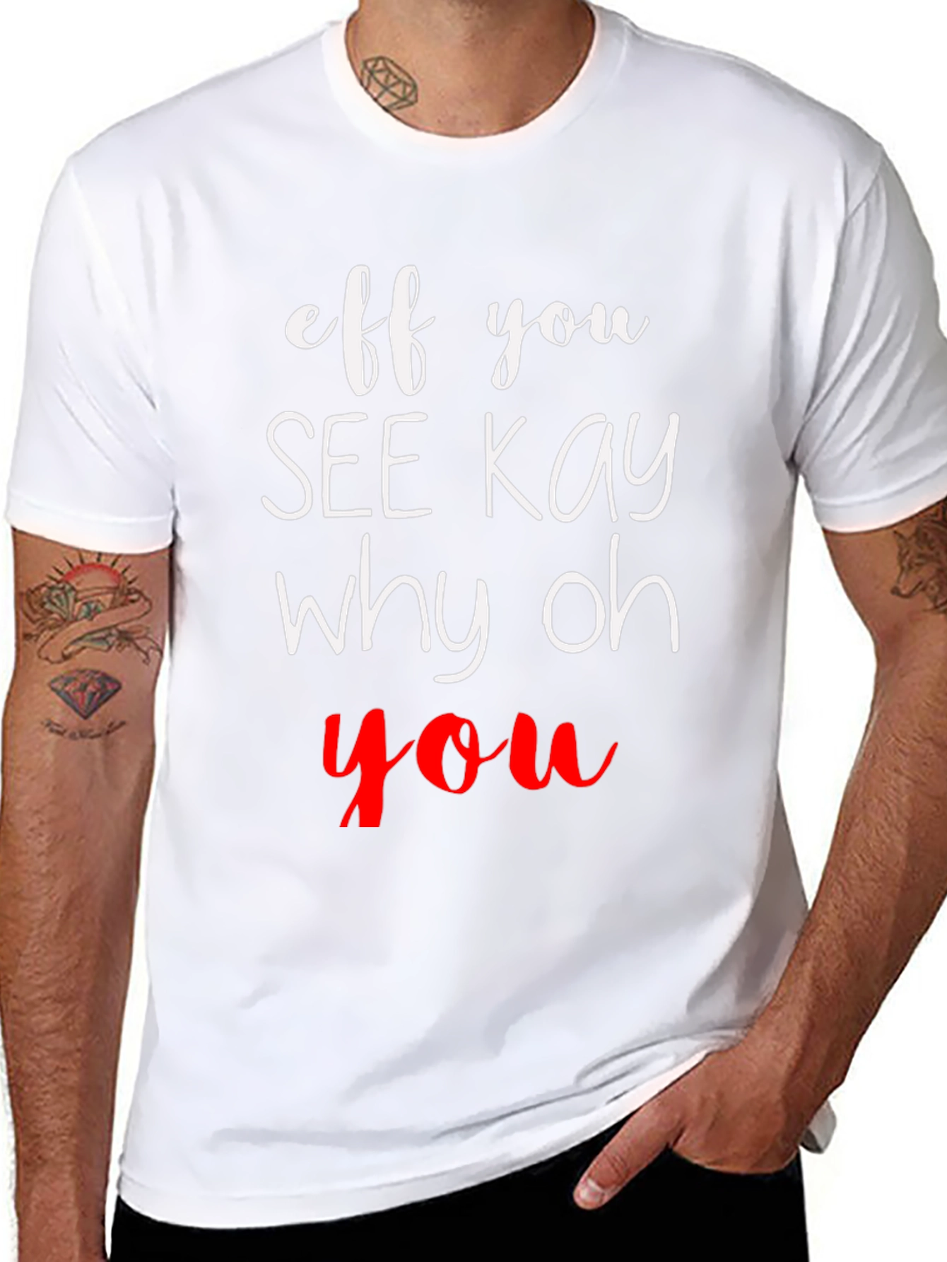 Eff You See Kay Why Oh You T-Shirt