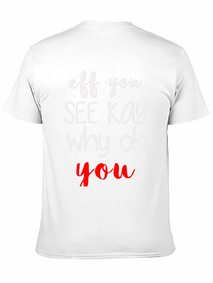 Eff You See Kay Why Oh You T-Shirt